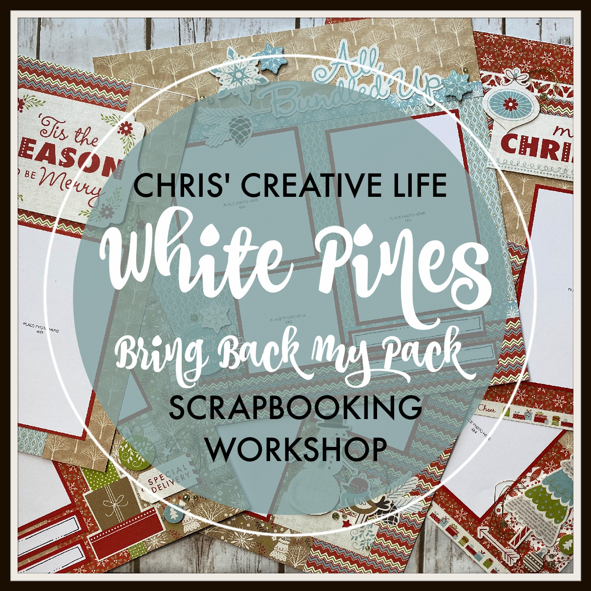 WHITE PINES BRING BACK MY PACK SCRAPBOOKING WORKSHOP