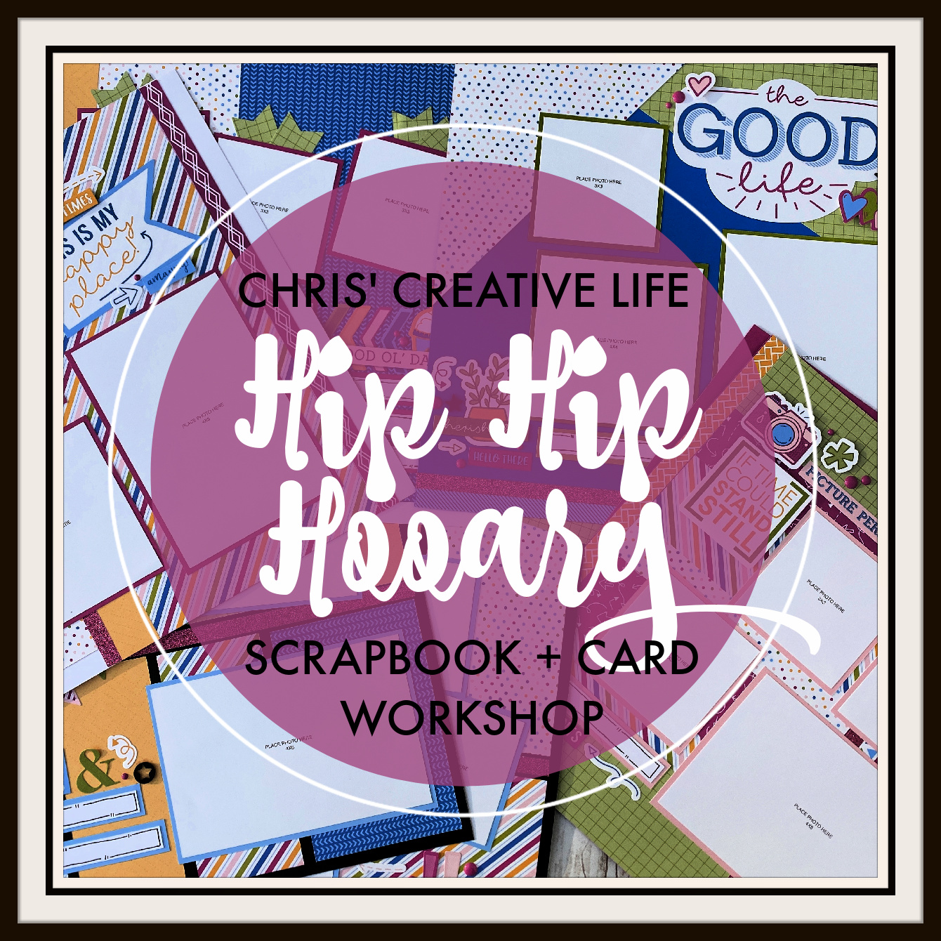 HIP HIP HOORAY (alternative) SCRAPBOOKING WORKSHOP