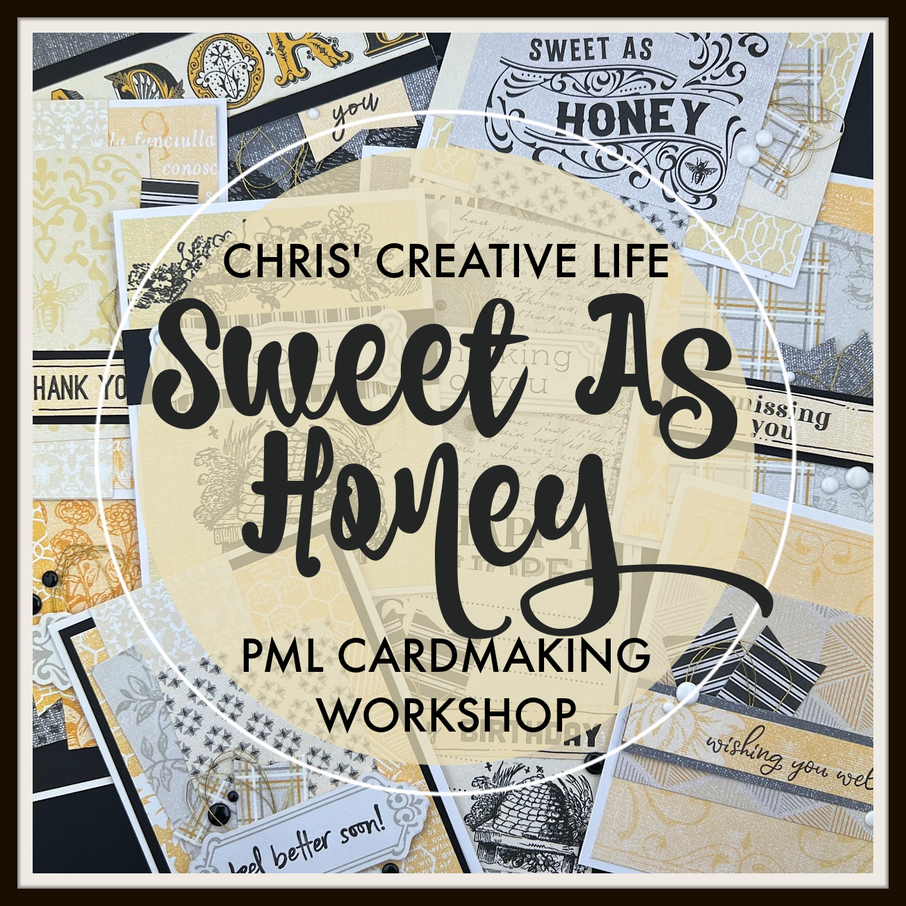 SWEET AS HONEY PML CARDMAKING WORKSHOP