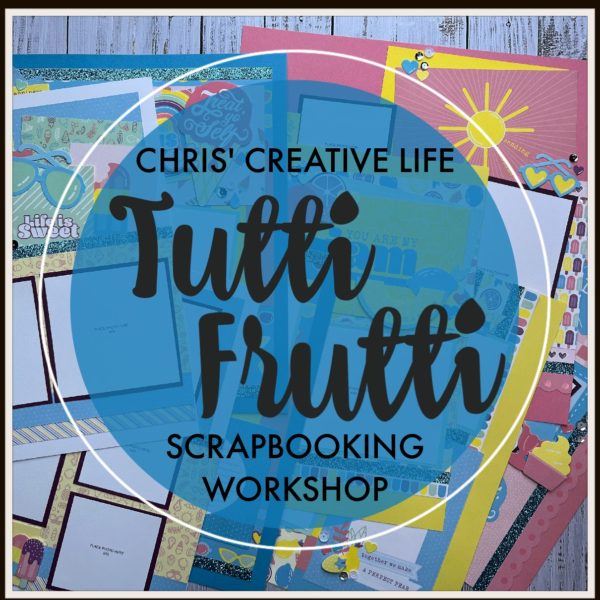 TUTTI FRUTTI SCRAPBOOKING WORKSHOP