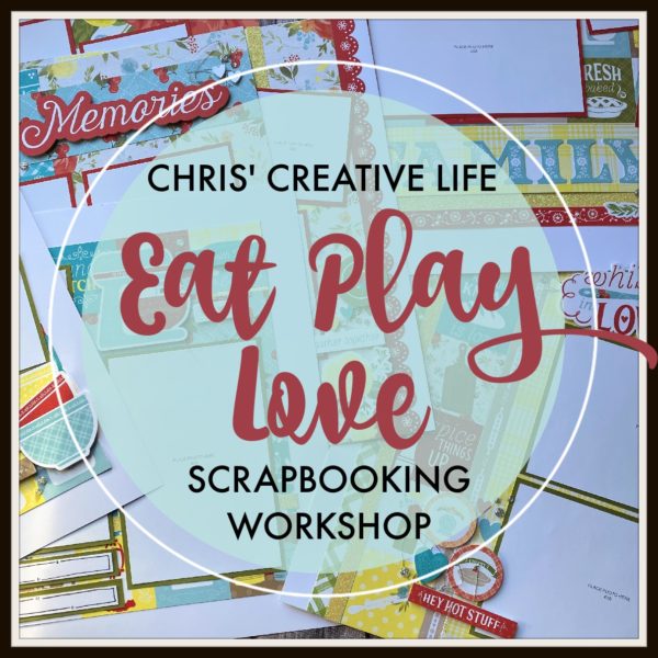 EAT LOVE PLAY SCRAPBOOKING WORKSHOP