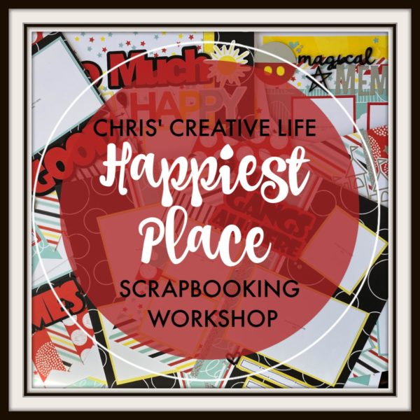 HAPPIEST PLACE SCRAPBOOKING WORKSHOP