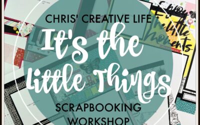 It’s the Little Things Scrapbooking Workshop