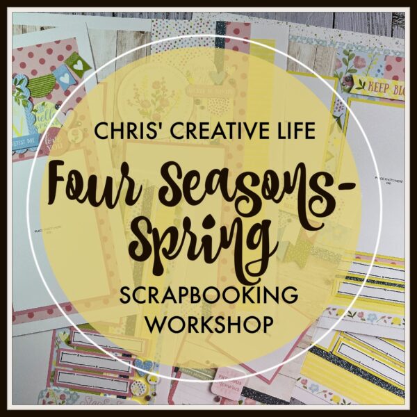 FOUR SEASONS-SPRING SCRAPBOOKING WORKSHOP
