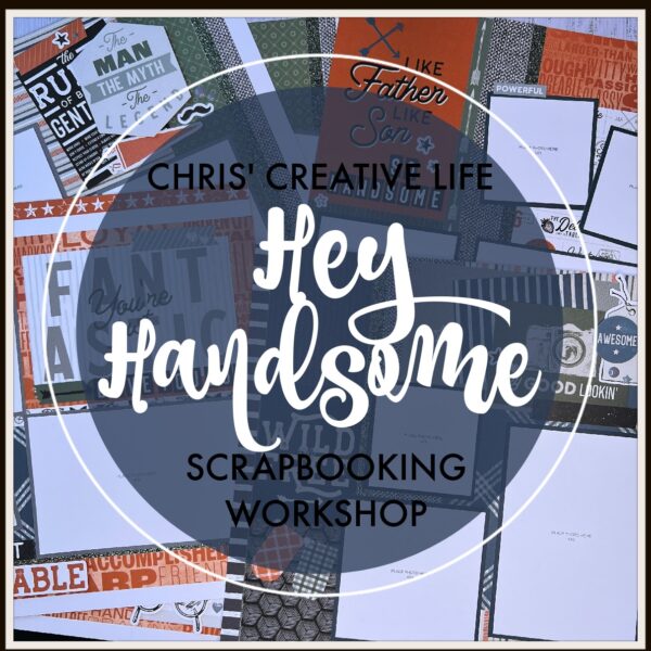 HEY HANDSOME SCRAPBOOKING WORKSHOP