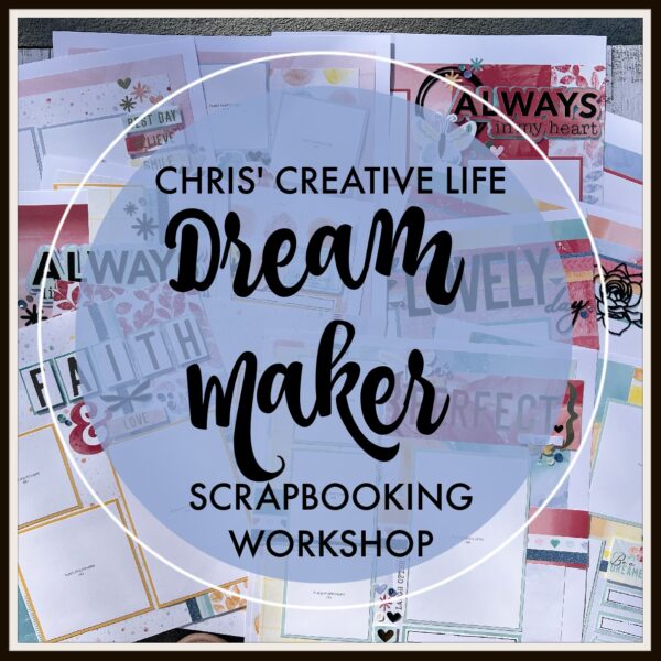 DREAM MAKER SCRAPBOOKING WORKSHOP