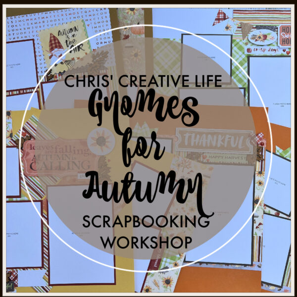GNOMES FOR AUTUMN SCRAPBOOKING WORKSHOP