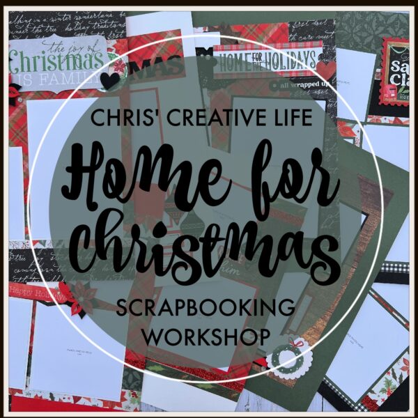 HOME FOR CHRISTMAS SCRAPBOOKING WORKSHOP