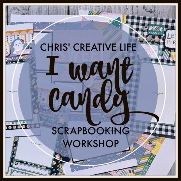 I WANT CANDY SCRAPBOOKING WORKSHOP