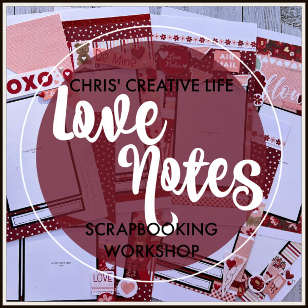 LOVE NOTES SCRAPBOOKING WORKSHOP