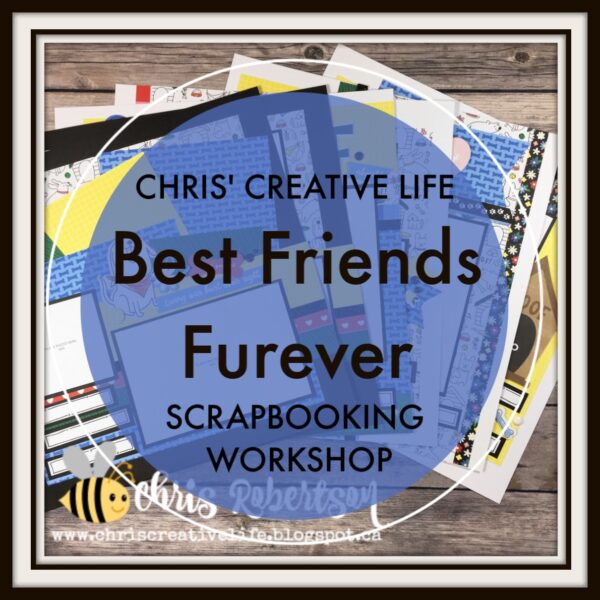 BEST FRIENDS FUREVER SCRAPBOOKING WORKSHOP
