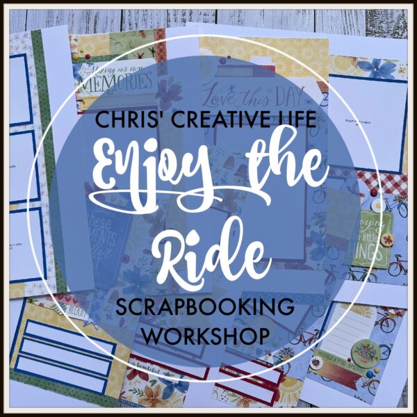 ENJOY THE RIDE  SCRAPBOOKING WORKSHOP