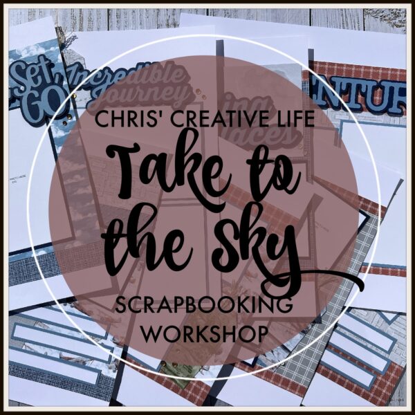 TAKE TO THE SKY SCRAPBOOKING WORKSHOP