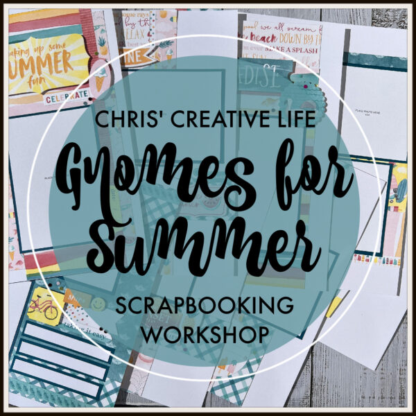 GNOMES FOR SUMMER  SCRAPBOOKING WORKSHOP