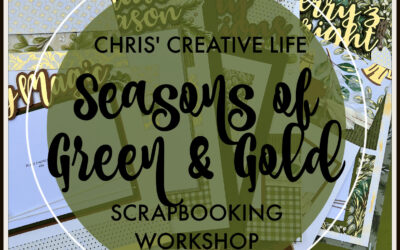Seasons of Green & Gold Scrapbooking Workshop