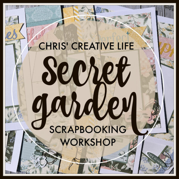 SECRET GARDEN  SCRAPBOOKING WORKSHOP