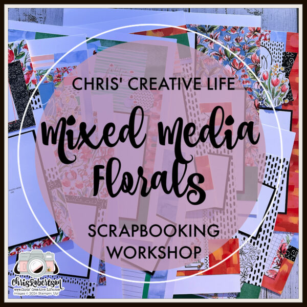MIXED MEDIA FLORALS  SCRAPBOOKING WORKSHOP