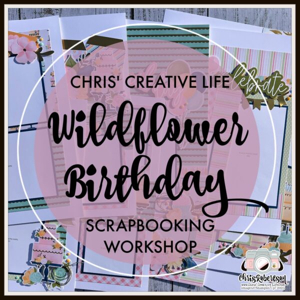 WILDFLOWER BIRTHDAY SCRAPBOOKING WORKSHOP GUIDE