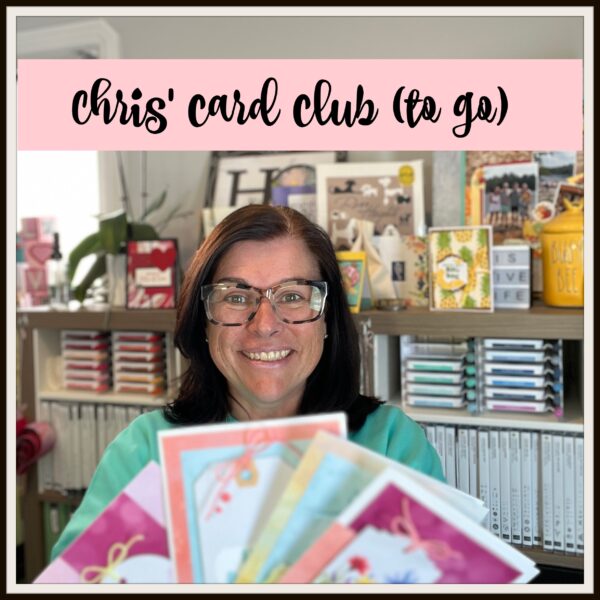 MARCH 2025 CHRIS' CARD CLUB  (to Go) tutorial only