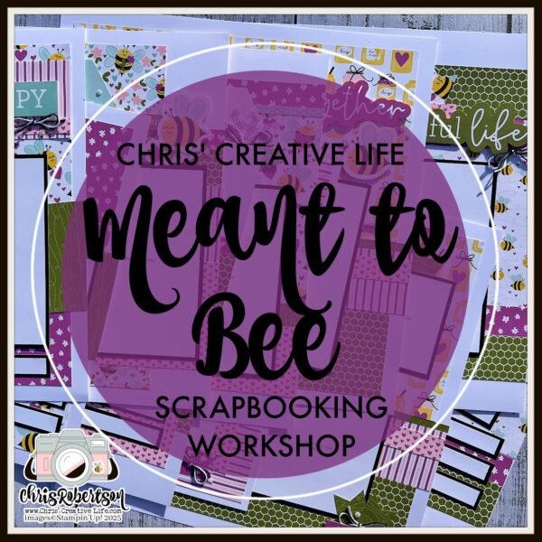 MEANT TO BEE SCRAPBOOKING WORKSHOP GUIDE
