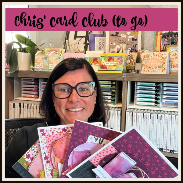 MAY 2025 CHRIS' CARD CLUB  (to Go) tutorial only