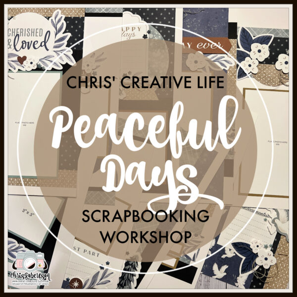 PEACEFUL DAYS SCRAPBOOKING WORKSHOP GUIDE