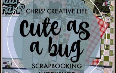 Cute As A Bug Scrapbooking Workshop
