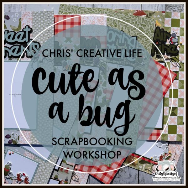 CUTE AS A BUG SCRAPBOOKING WORKSHOP GUIDE