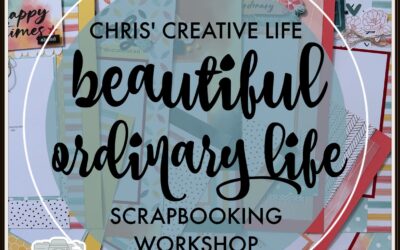 Beautiful Ordinary Life Scrapbooking Workshop