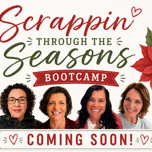 SCRAPPIN' THROUGH the SEASONS SCRAPBOOKING BOOTCAMP TUTORIALS (pre-order)
