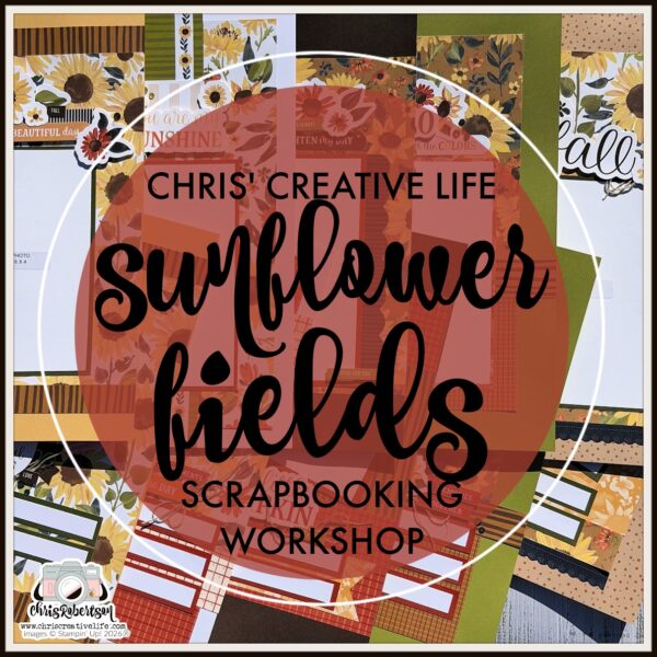SUNFLOWER FIELDS SCRAPBOOKING WORKSHOP GUIDE